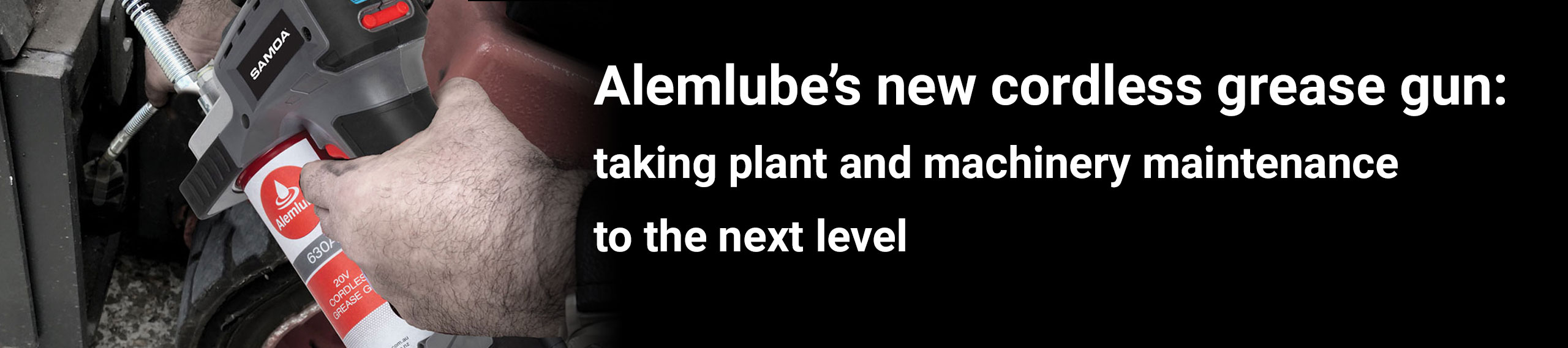 Alemlube’s new cordless grease gun: taking plant and machinery maintenance to the next level